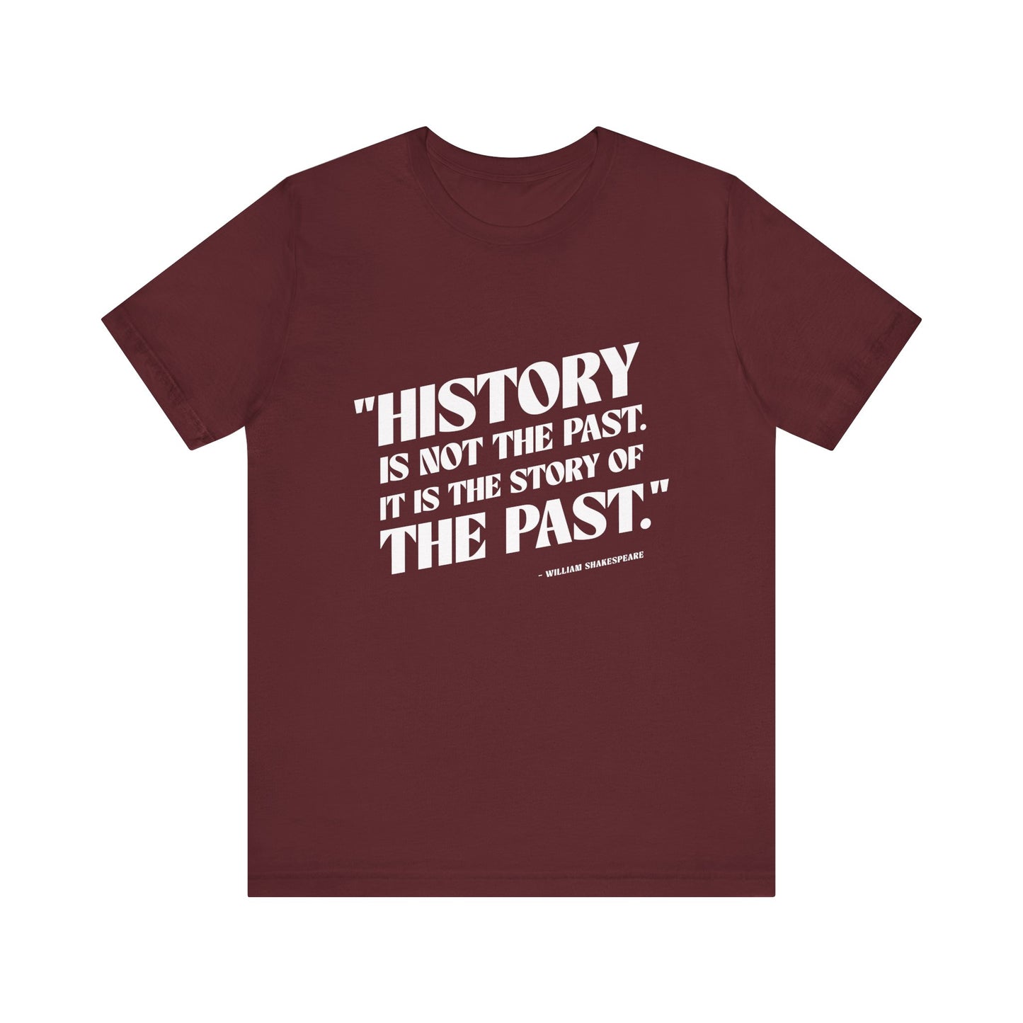 History is not the past T-Shirt
