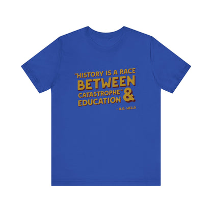 History is a race T-Shirt