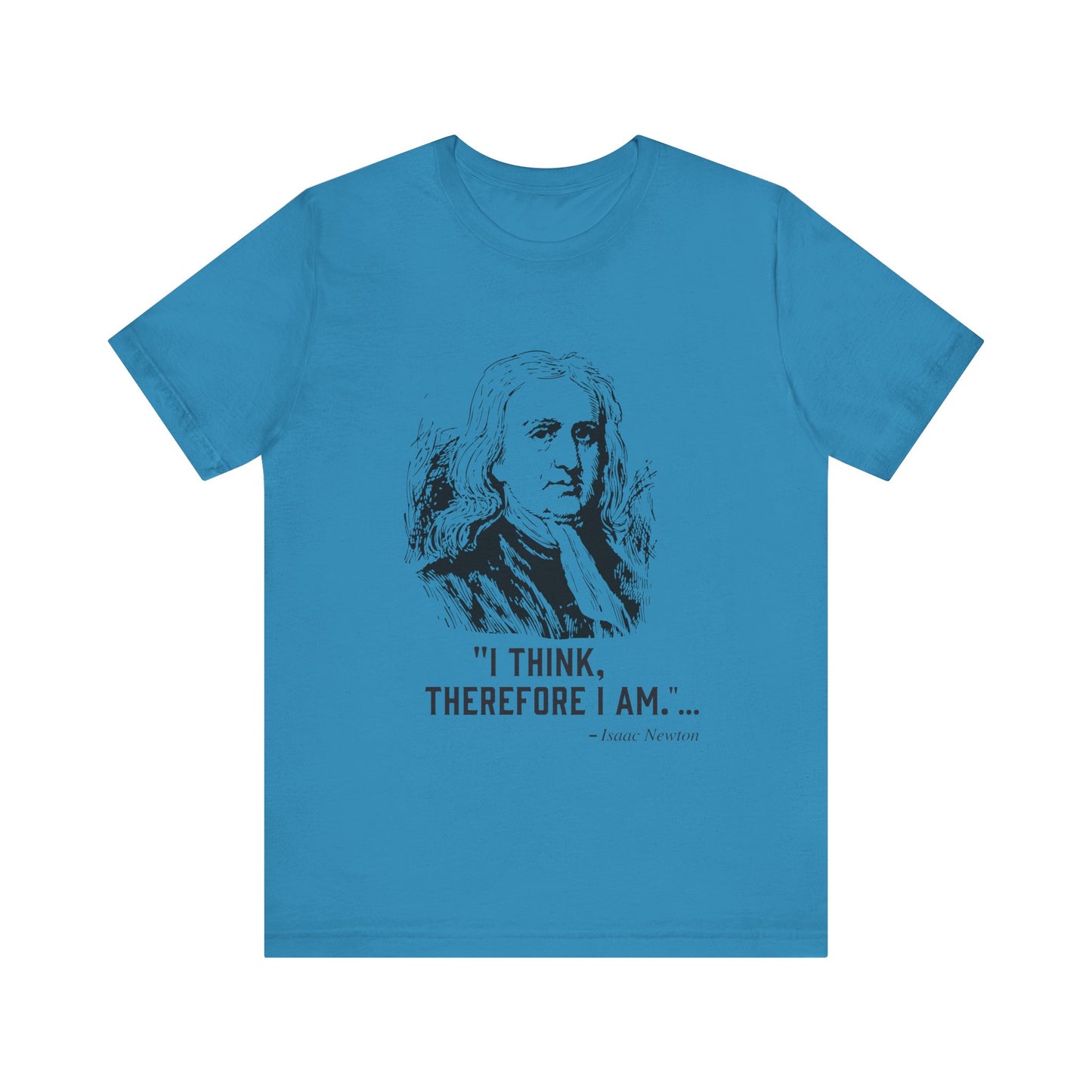 I think, therefore I am T-Shirt