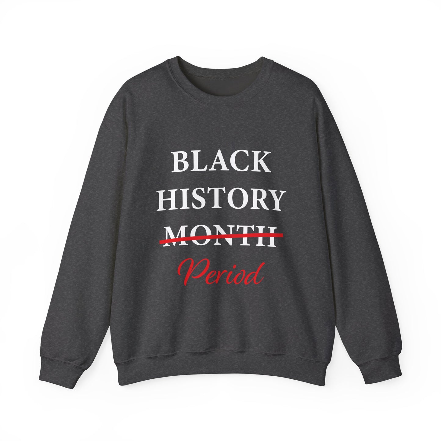 Black History Month Period Sweatshirt