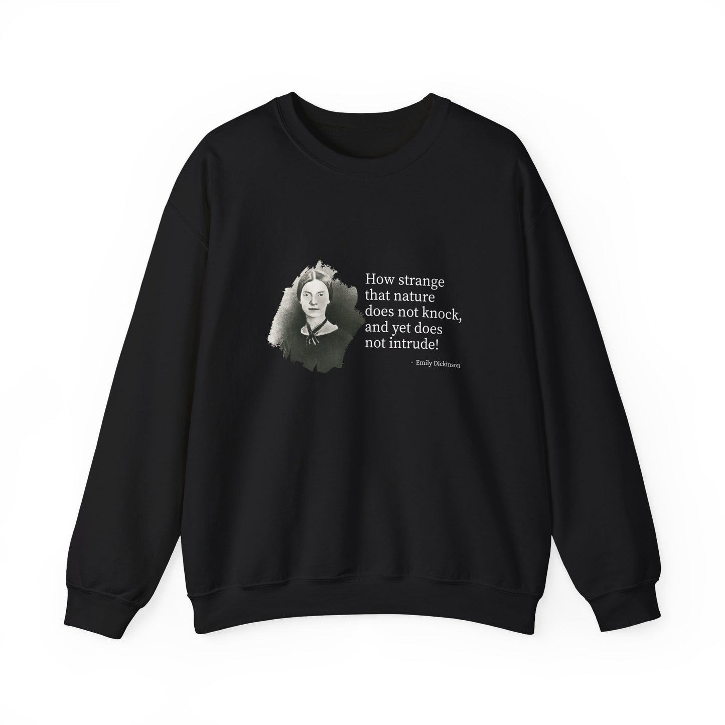 How strange that nature does not knock, Emily Dickinson Sweatshirt