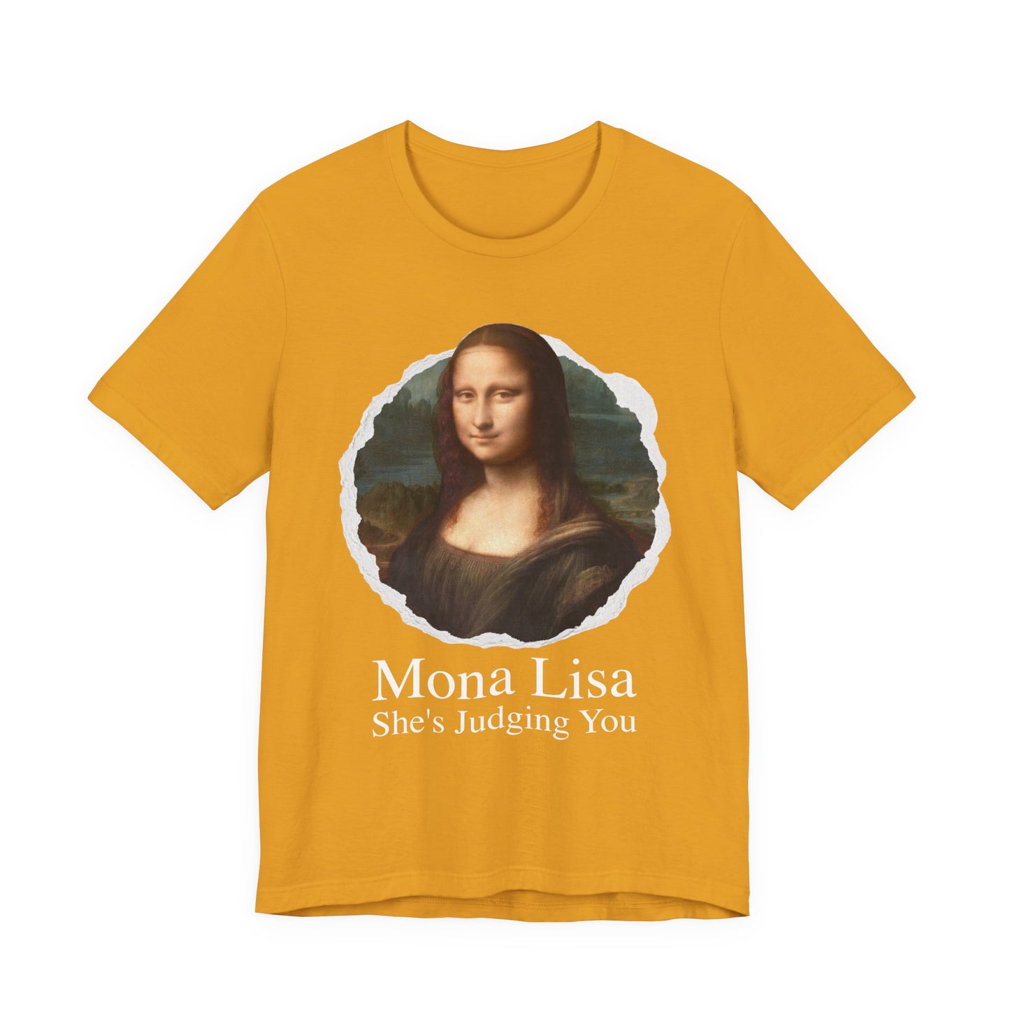 Mona Lisa She Judging you T‑Shirt