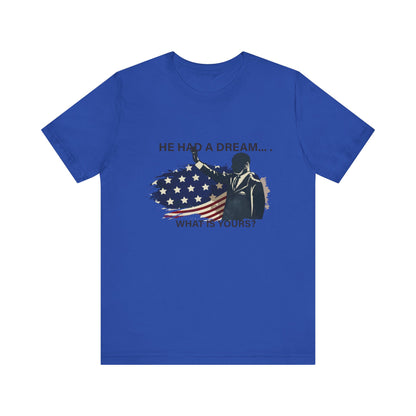 He had a dream T-Shirt