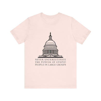 Stupid People In Large Groups T-Shirt