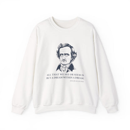 All that we see or seem Sweatshirt