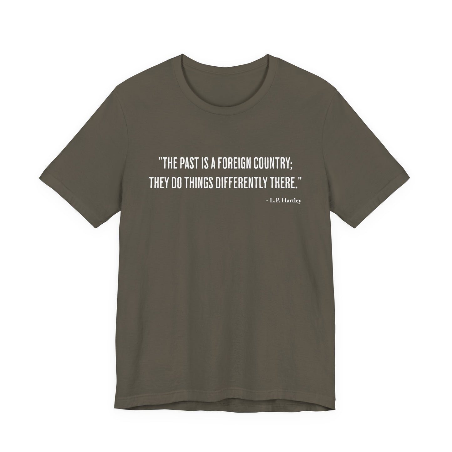 The past is a foreign country T‑Shirt