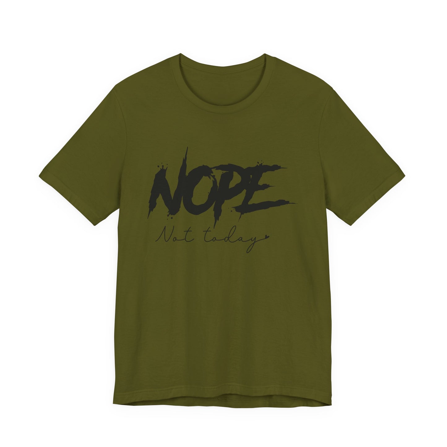 Nope Not Today T-Shirt