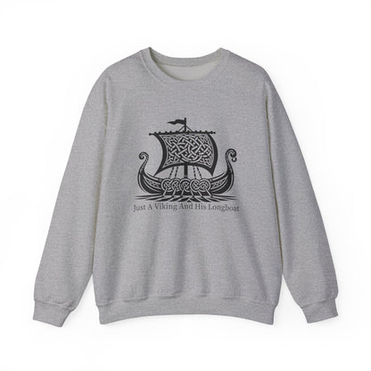 Just A Viking And His Longboat Sweatshirts