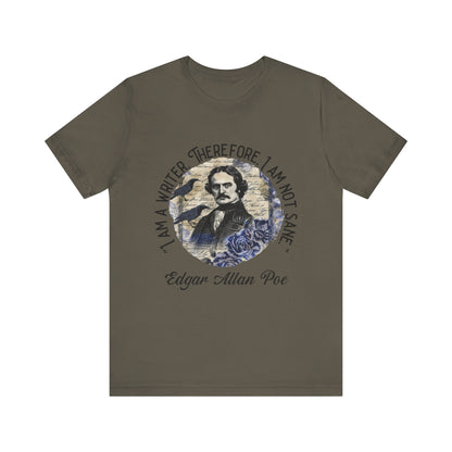 I am a writer there for, I am not Sane T-Shirt