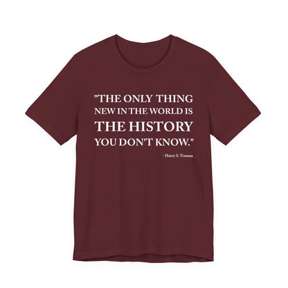 The only  thing new in the world T-Shirt