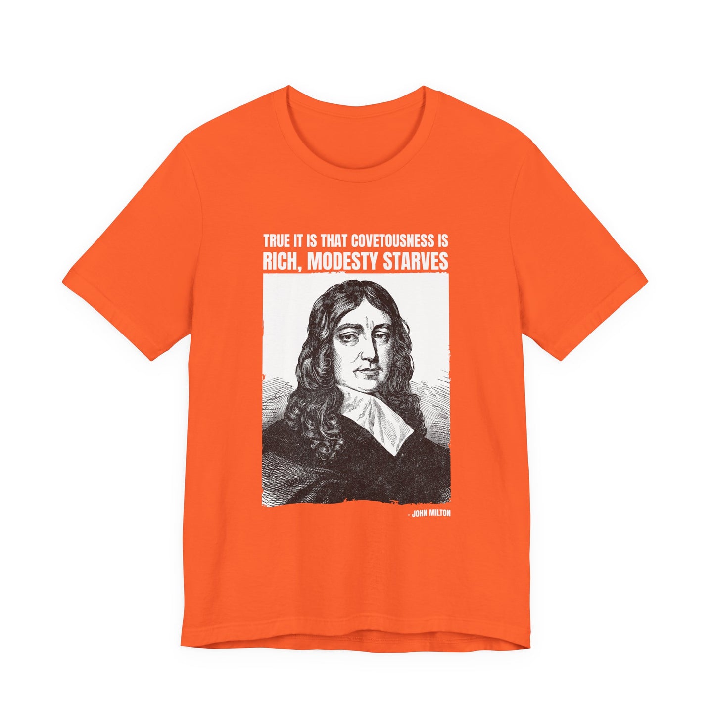 True it is that covetousness is rich, John Milton T-Shirt