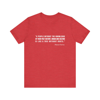 A people without the knowledge of their past his T-Shirt