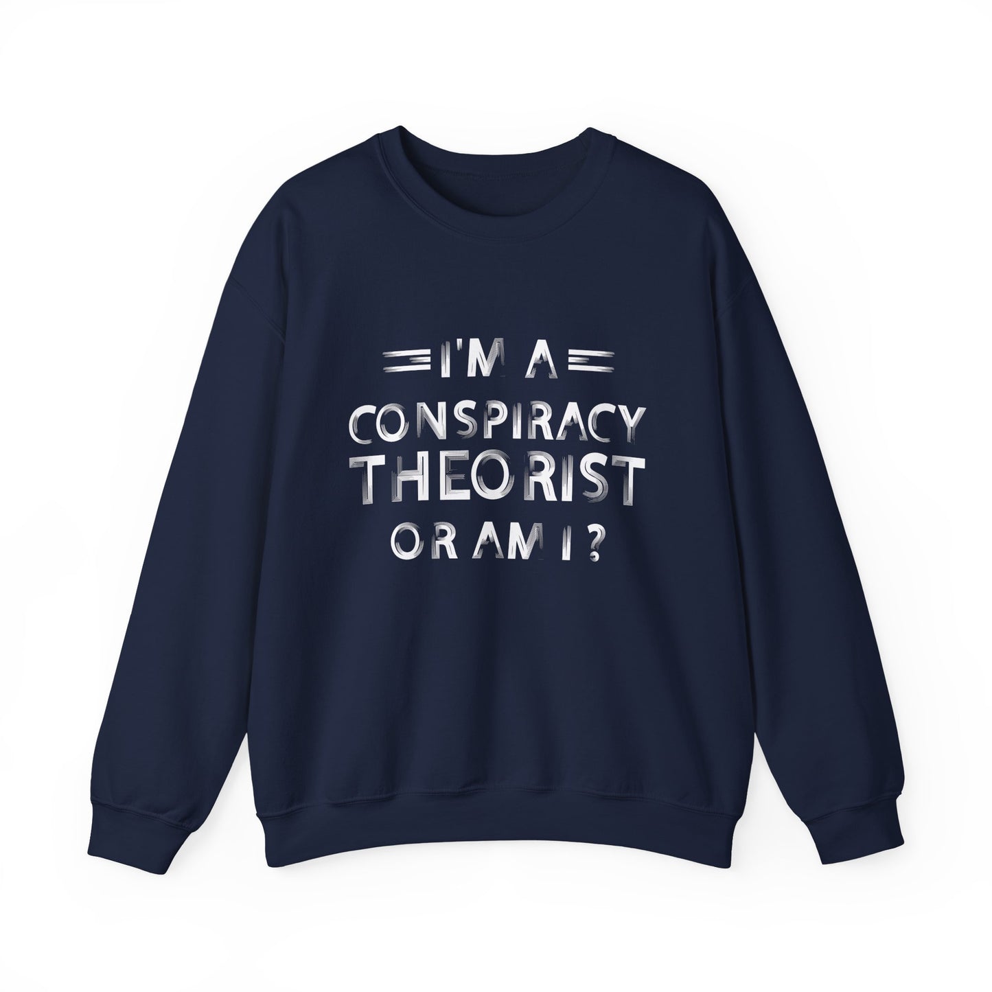 Conspiracy Theorist Sweatshirt