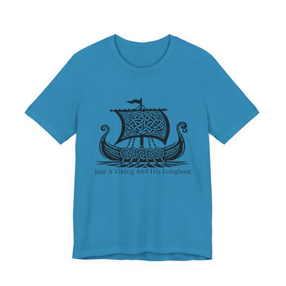 Just A Viking And His Longboat T-Shirt