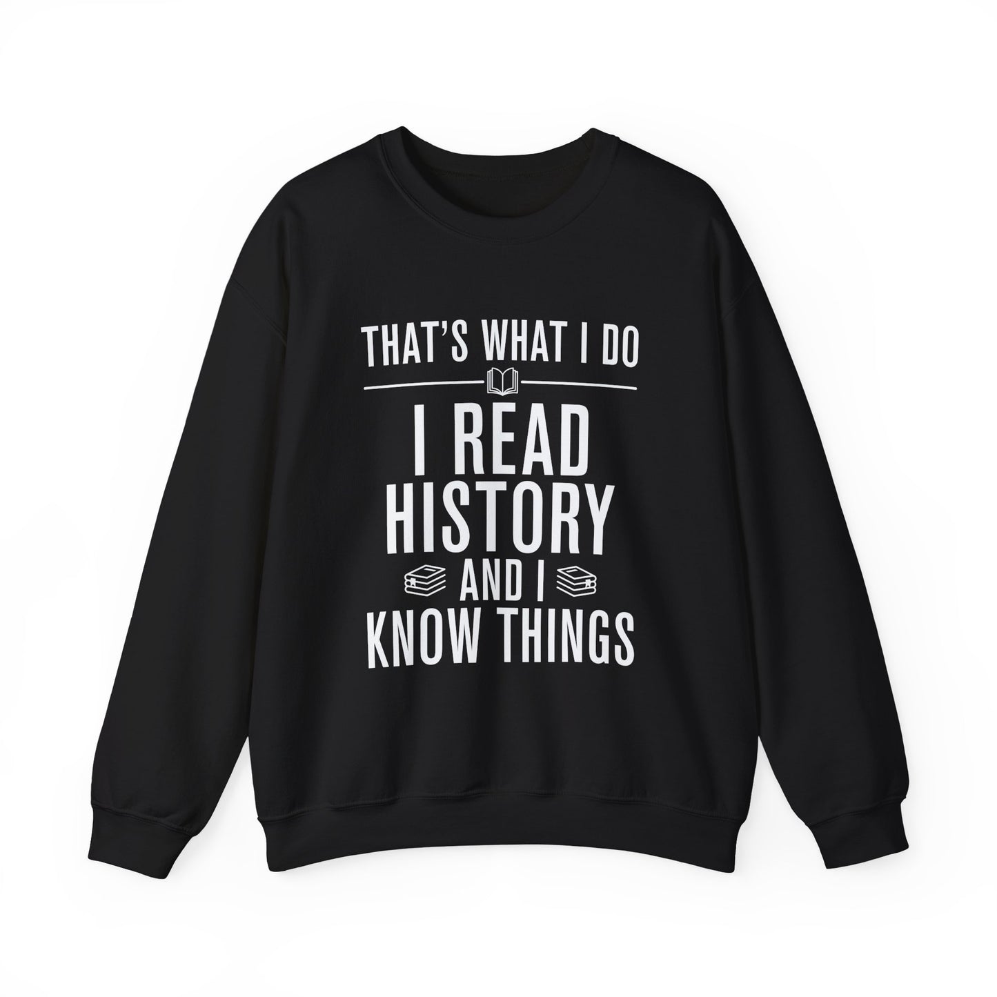I Read History Sweatshirts