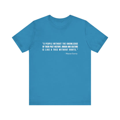 A people without the knowledge of their past his T-Shirt