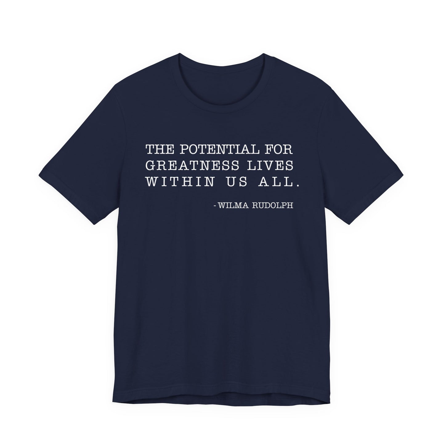 The potential for greatness lives within us all T-Shirt