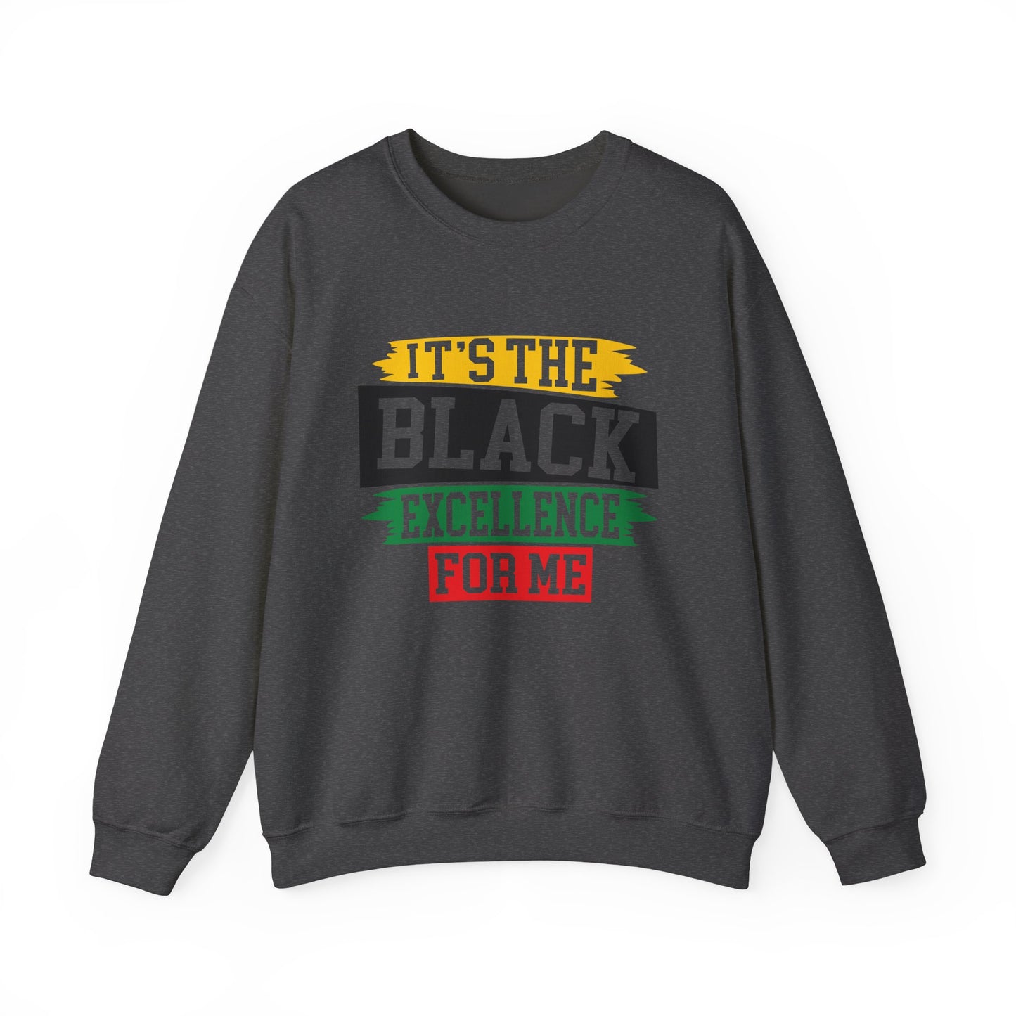 It's The Black Excellence for Me Sweatshirts