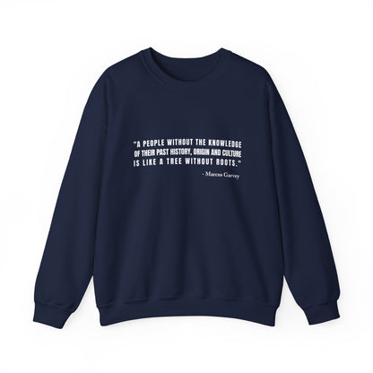 A people without the knowledge of their past his Sweatshirt