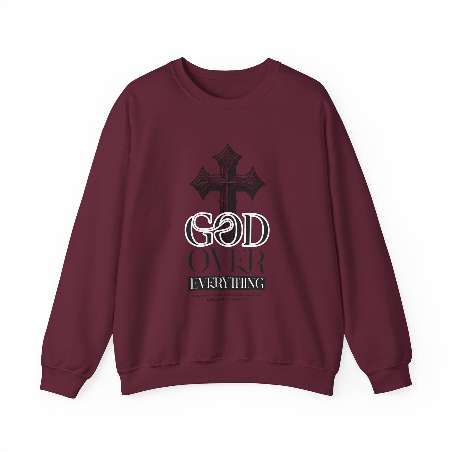 God over everything Sweatshirt
