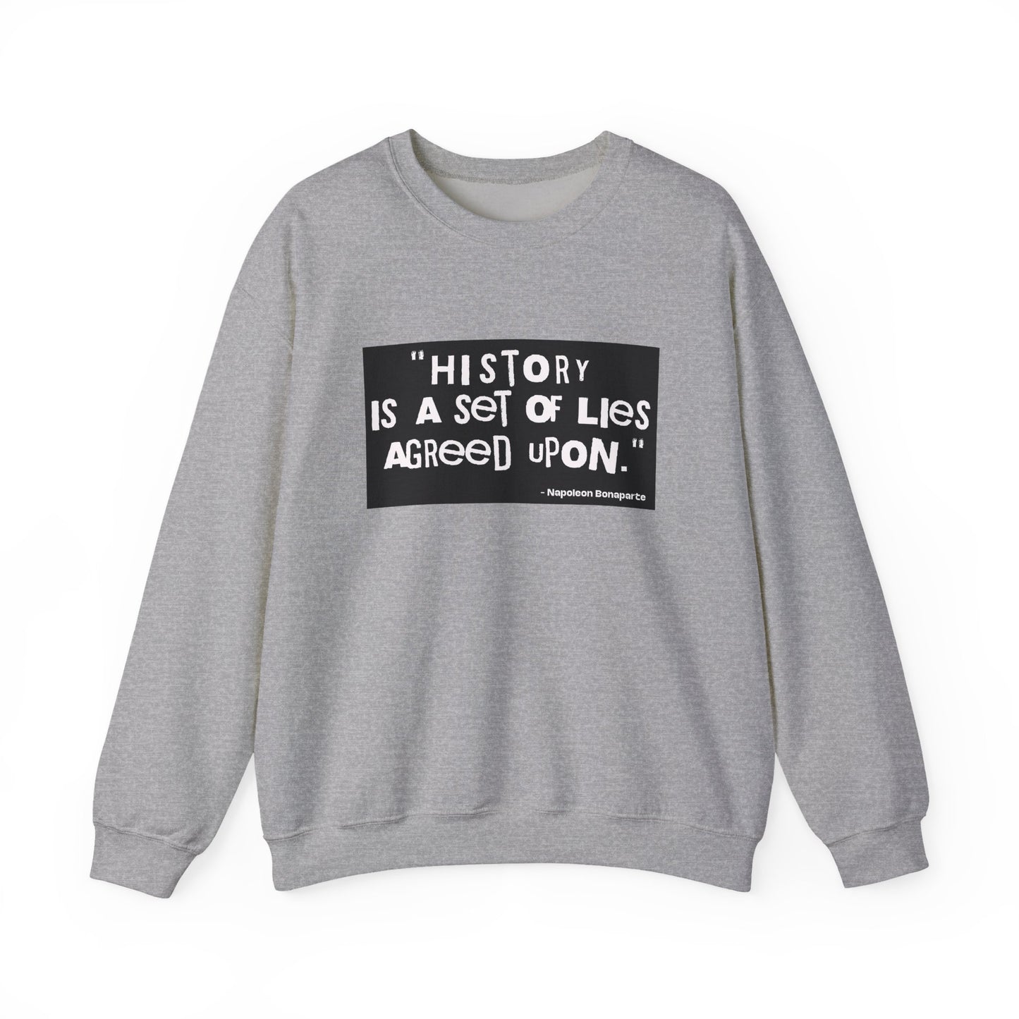 History is a set of lies Sweatshirt