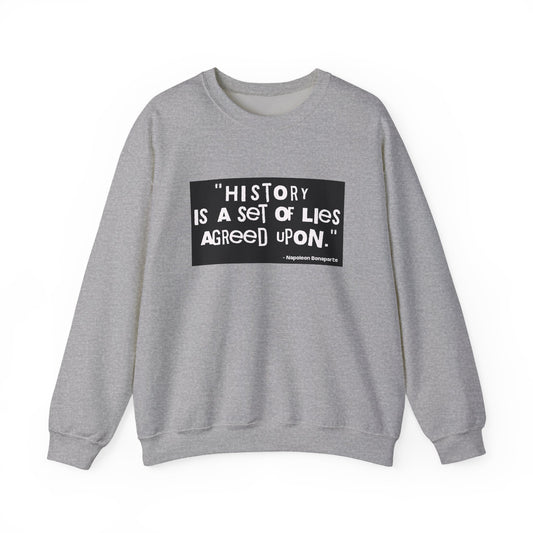 History is a set of lies Sweatshirt