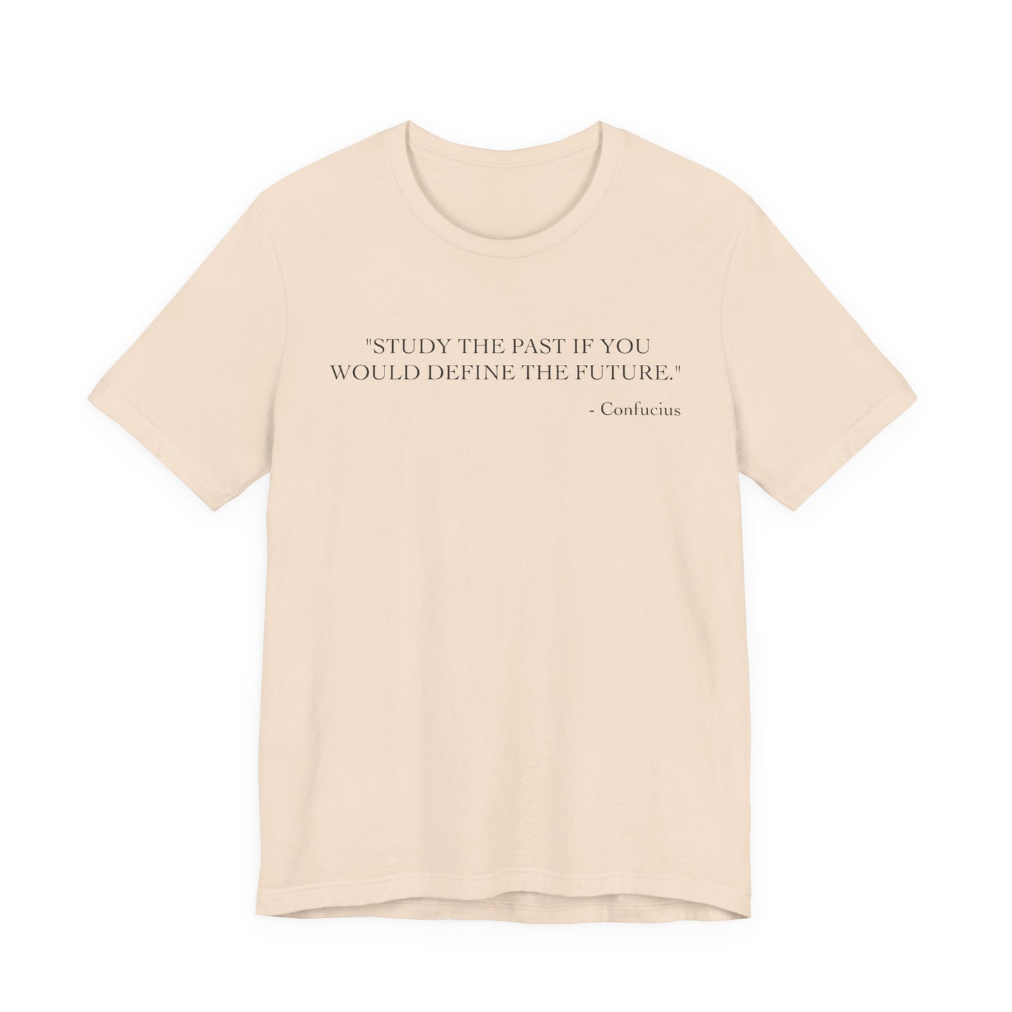 Study the past if you would define the future T-Shirt