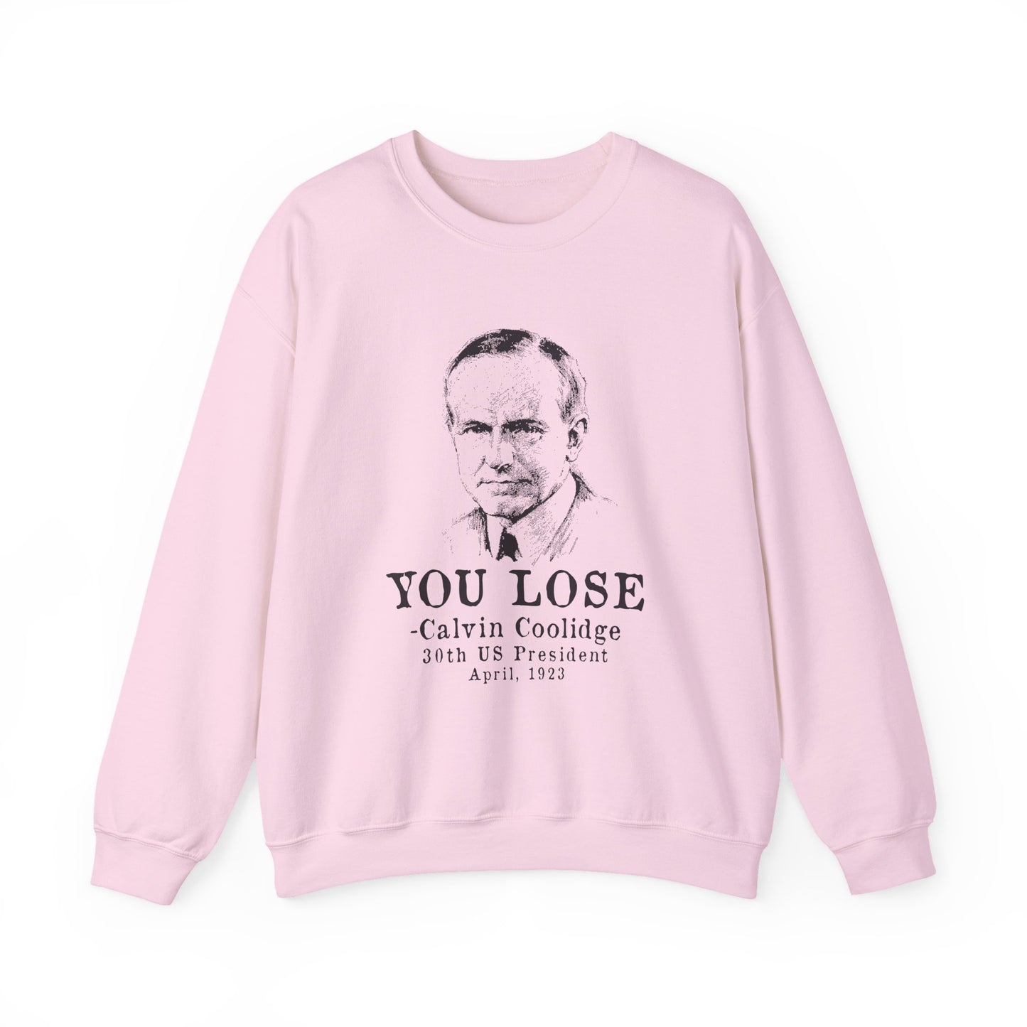 Calvin Coolidge You Lose Sweatshirt