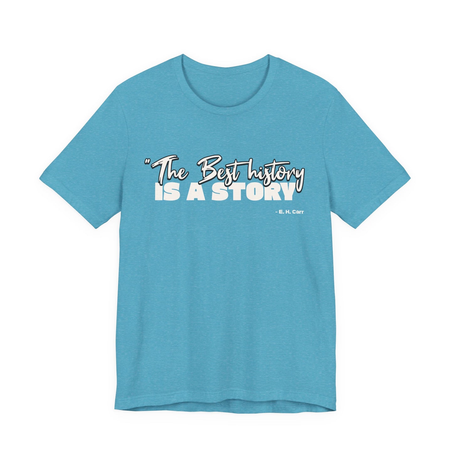 The best history is a story T-Shirt