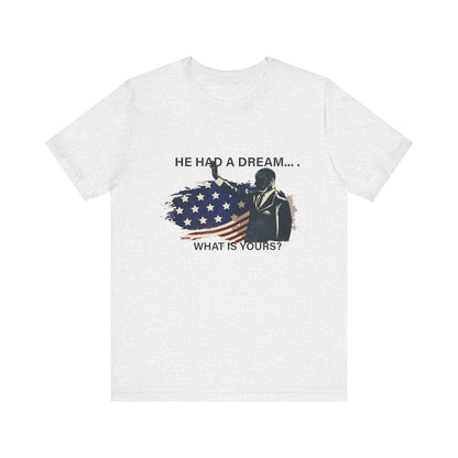 He had a dream T-Shirt