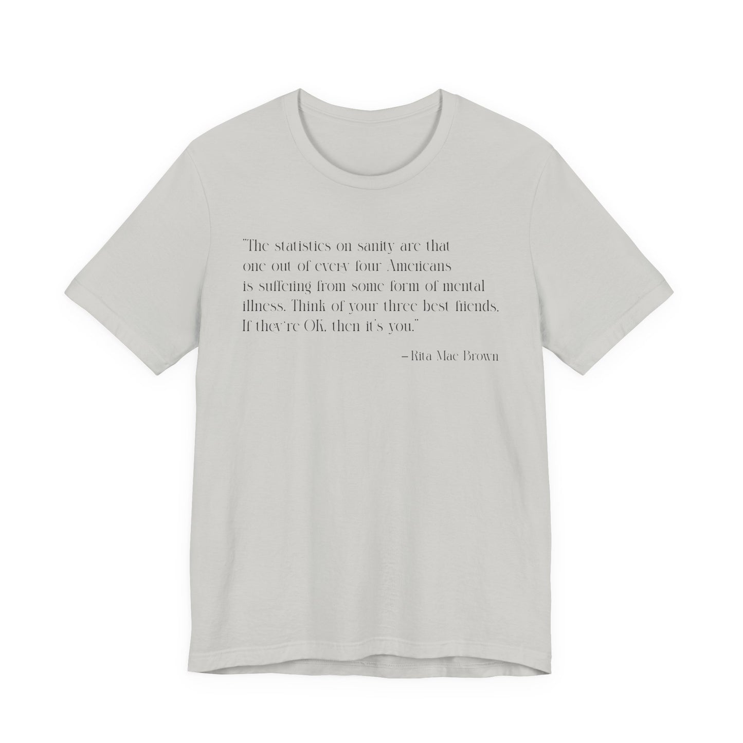 The statistics on sanity are T-Shirt