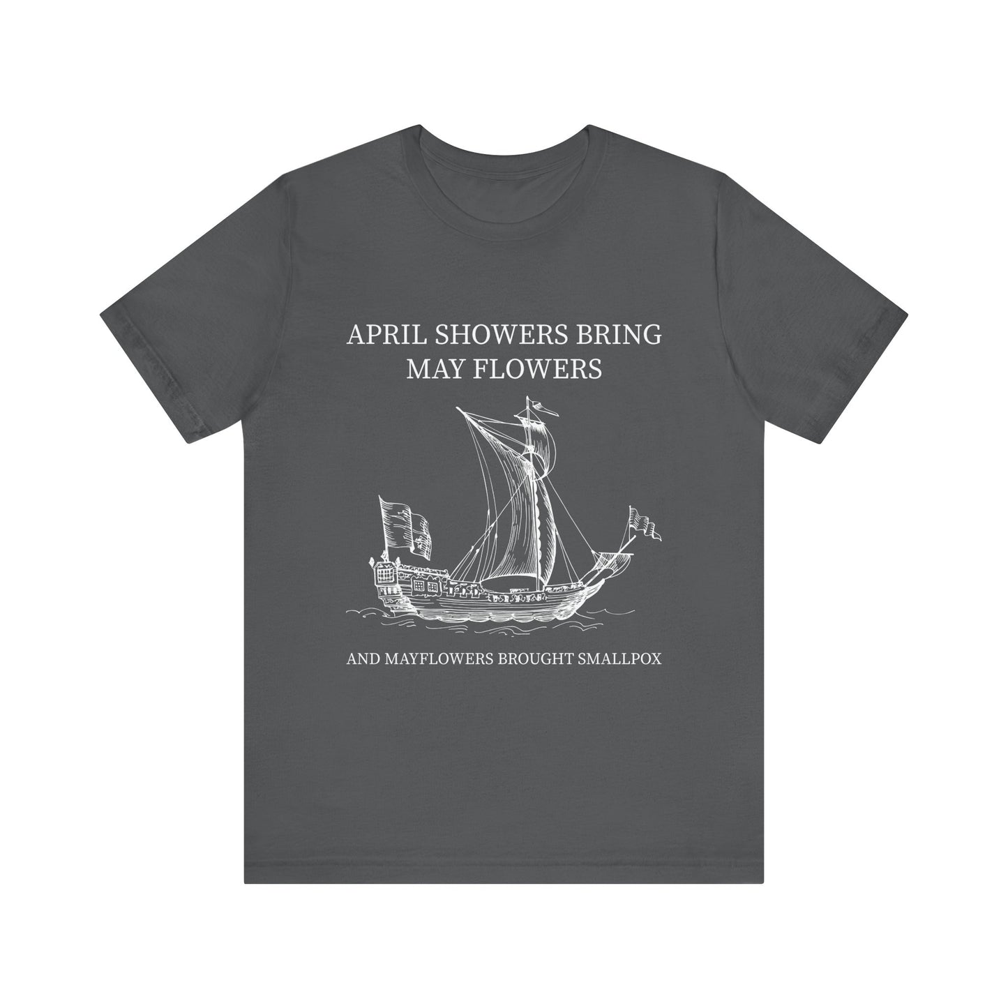 April showers bring May flowers T-Shirt