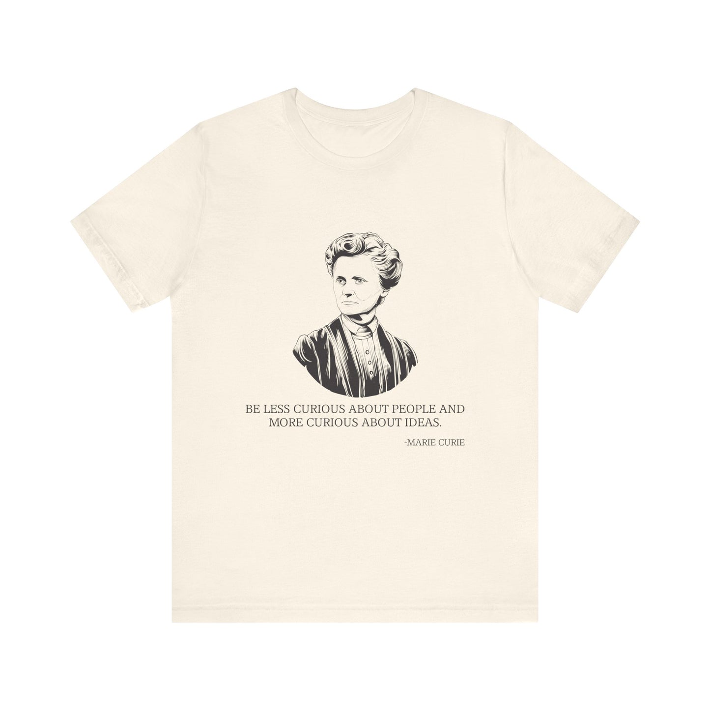Be less curious about people, Marie Curie T-Shirt