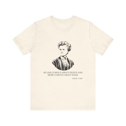 Be less curious about people, Marie Curie T-Shirt