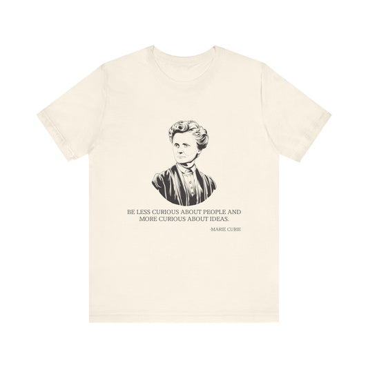 Be less curious about people, Marie Curie T-Shirt