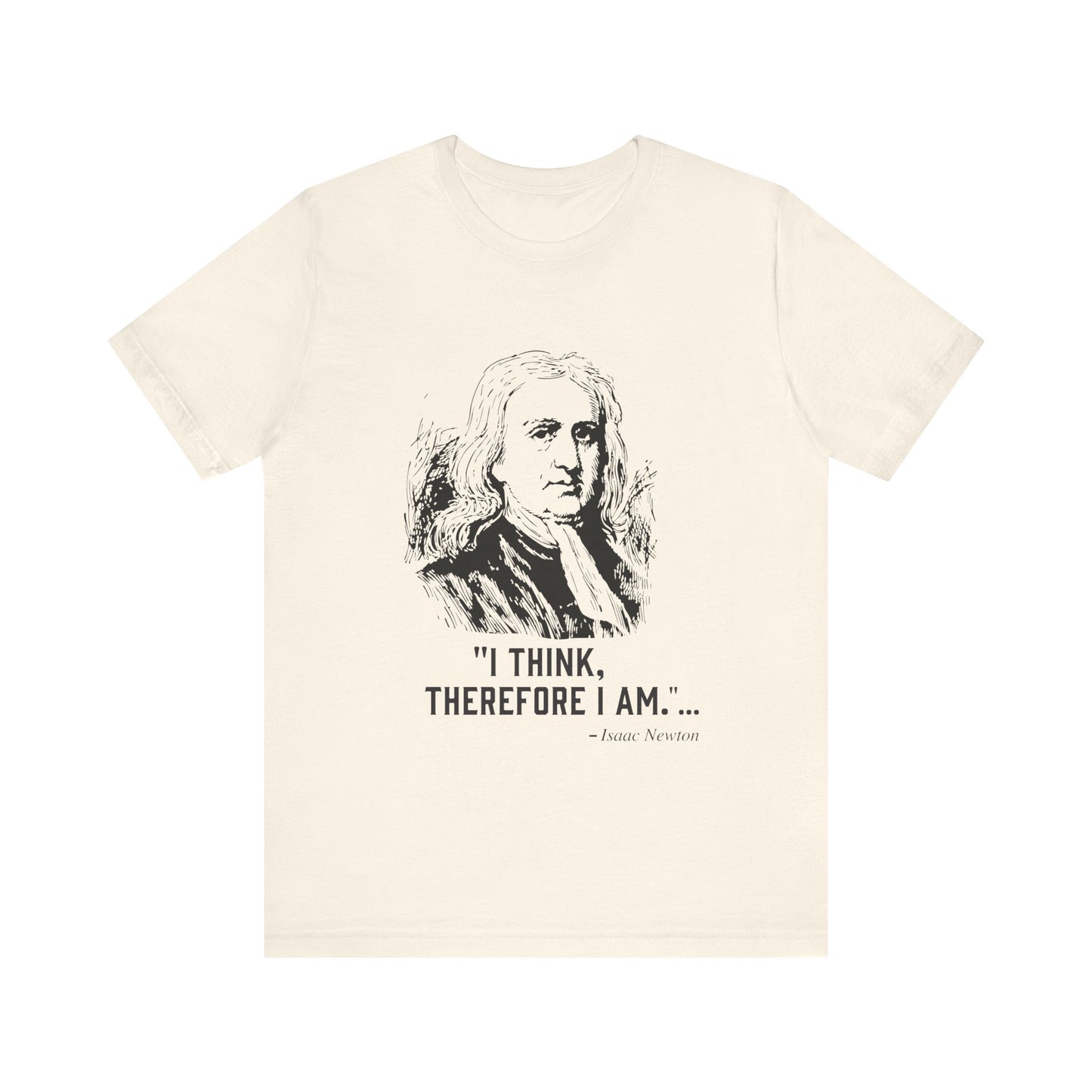 I think, therefore I am T-Shirt