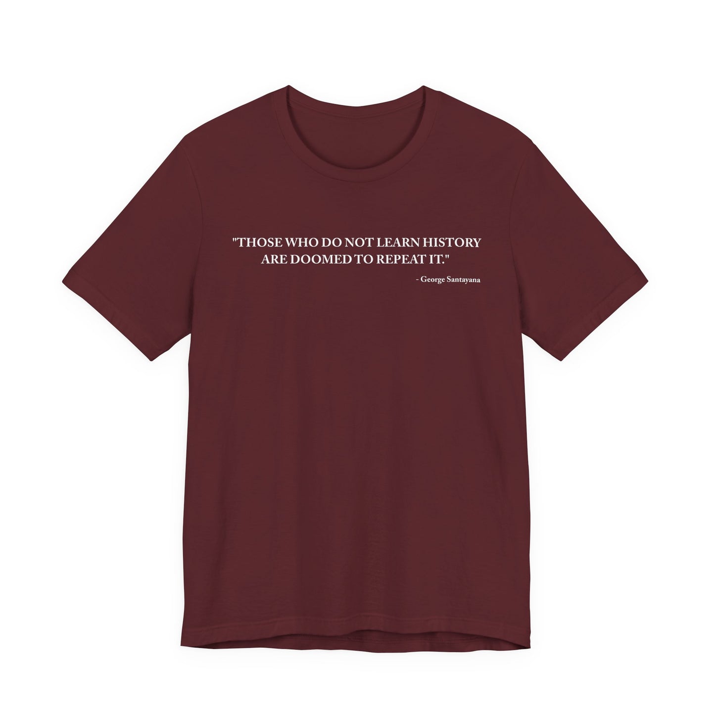 Those who do not learn history T-Shirt