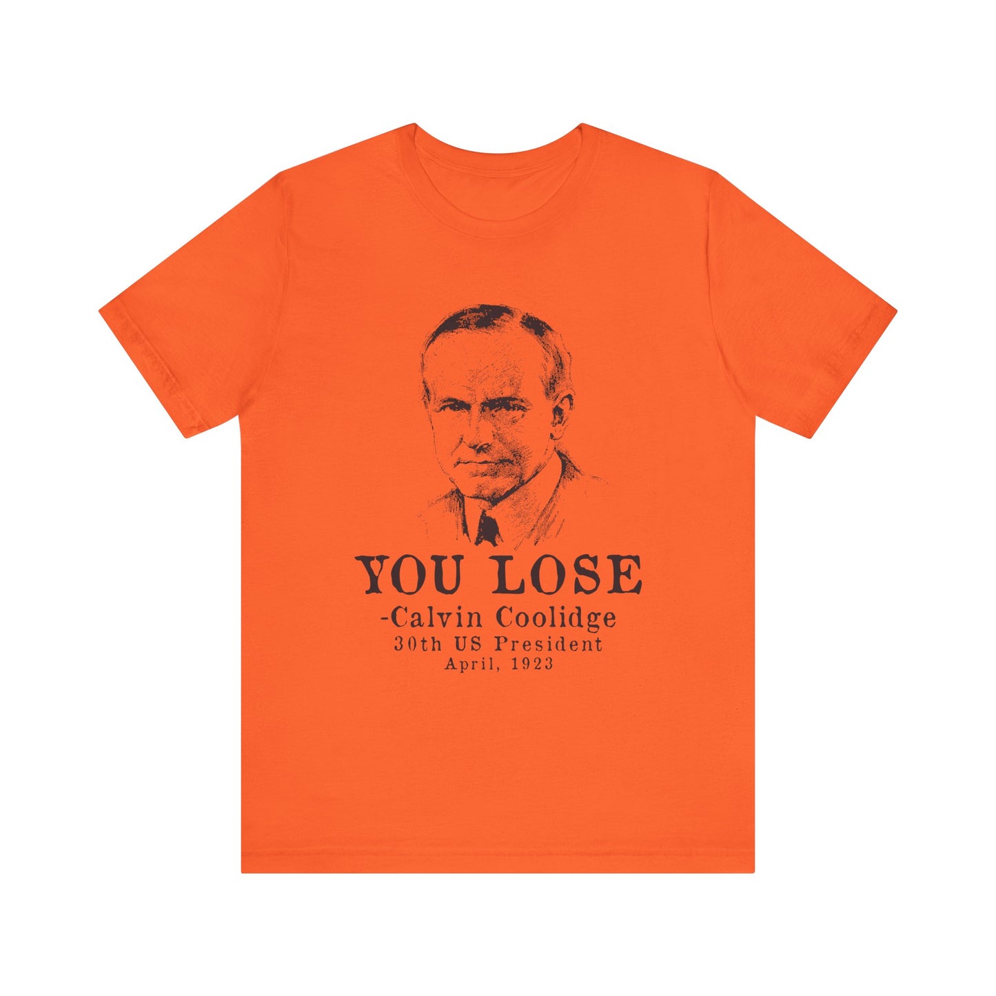 Calvin Coolidge You Lose T-Shirt
