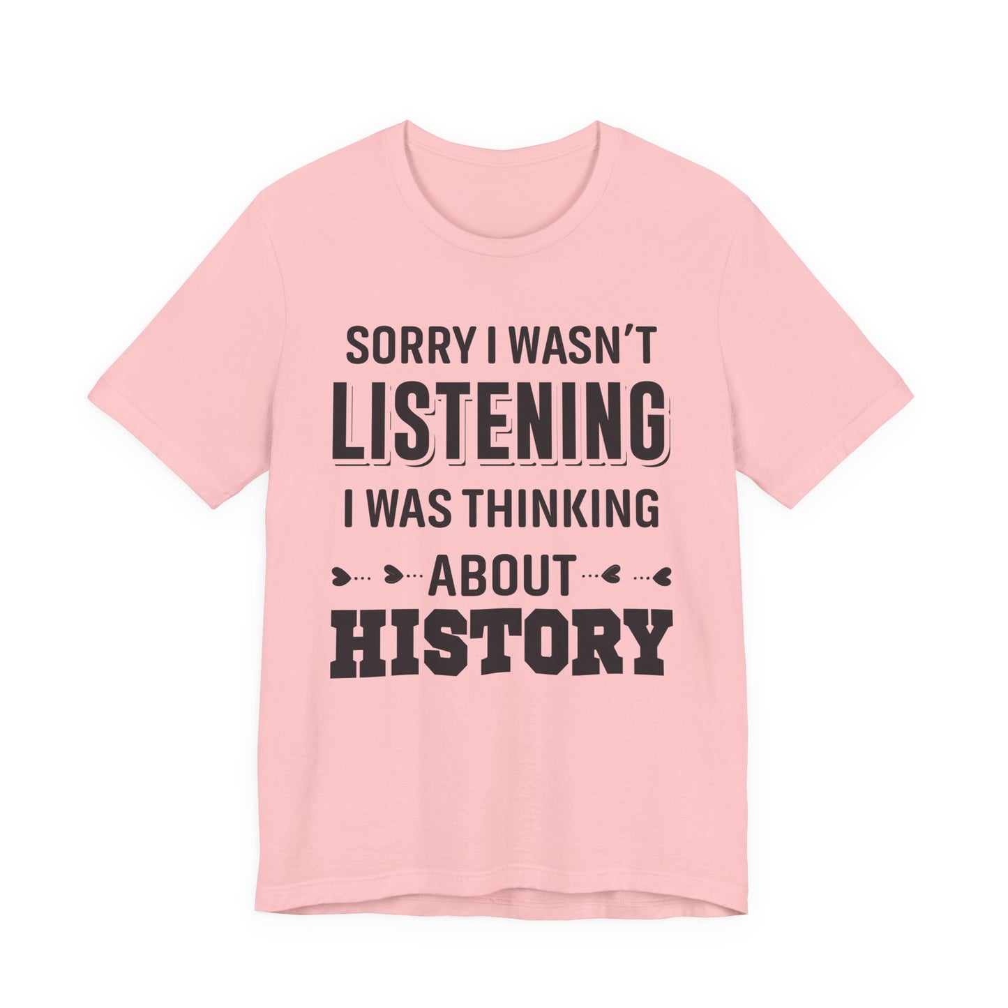 Wasn't Listening T-Shirt