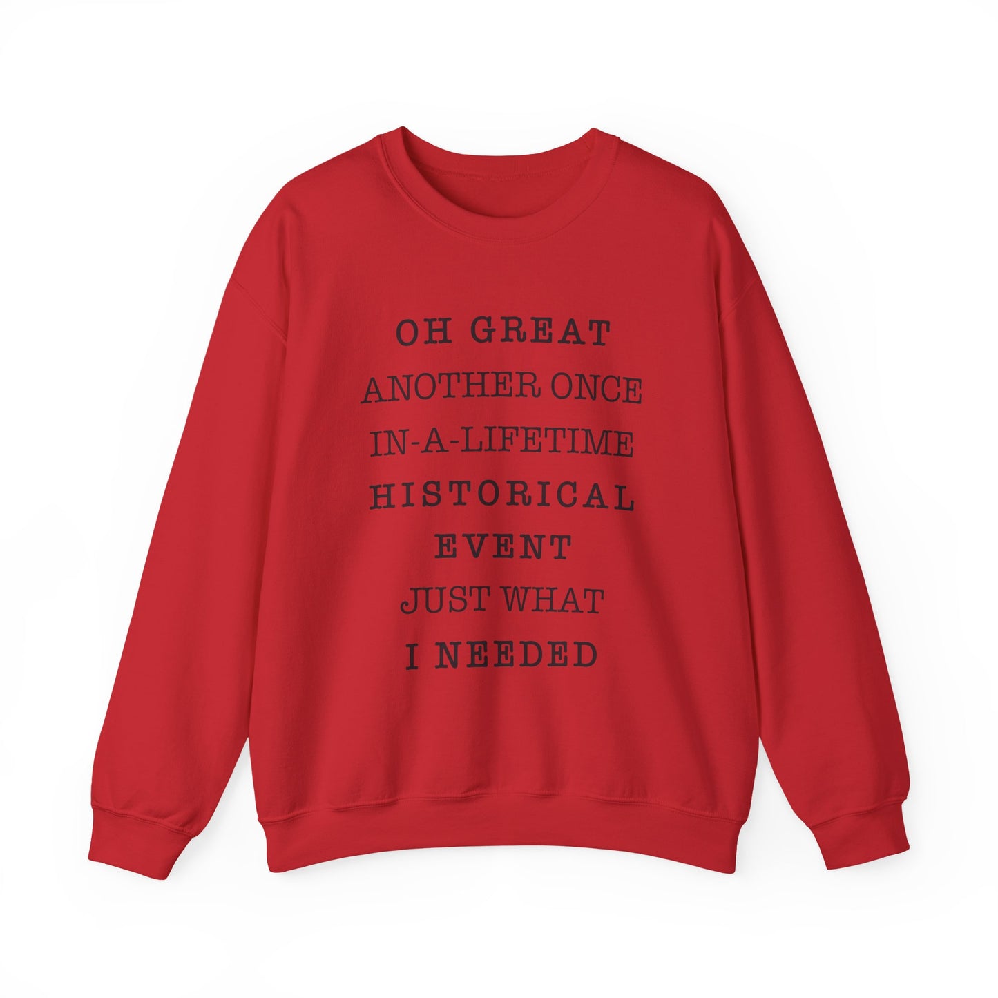 Historic event Sweatshirt