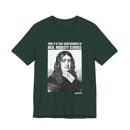 True it is that covetousness is rich, John Milton T-Shirt