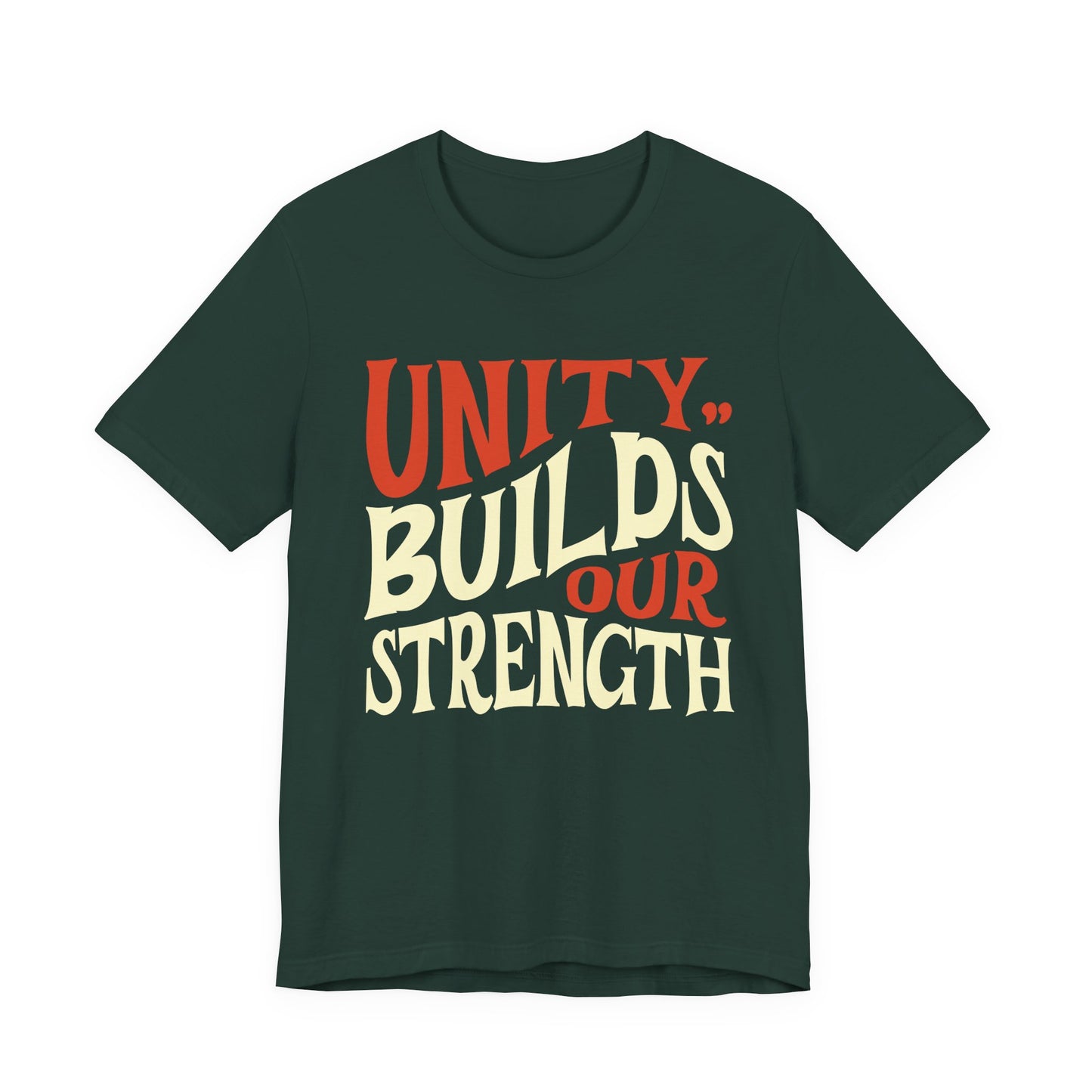 Unity Builds Our Strength T-Shirt