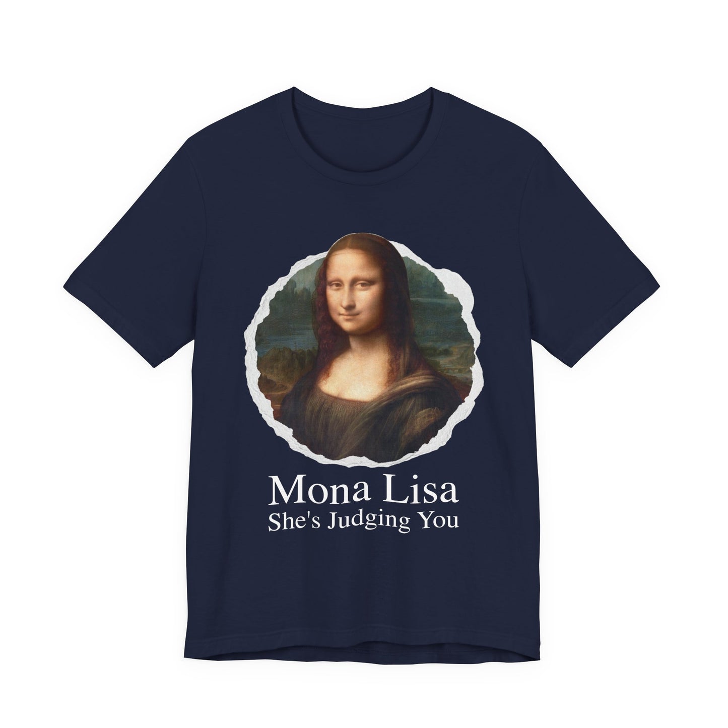 Mona Lisa She Judging you T‑Shirt