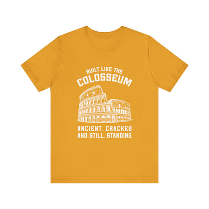 Built Like the Colosseum T-Shirt