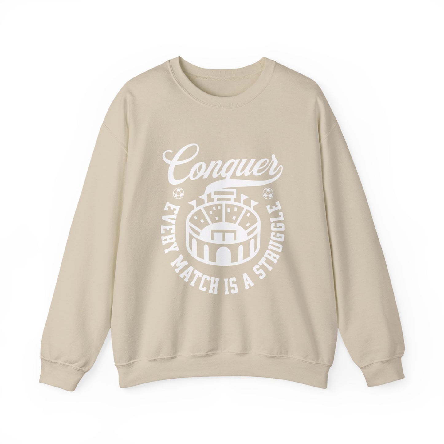 Conquer every match is a struggle Sweatshirt