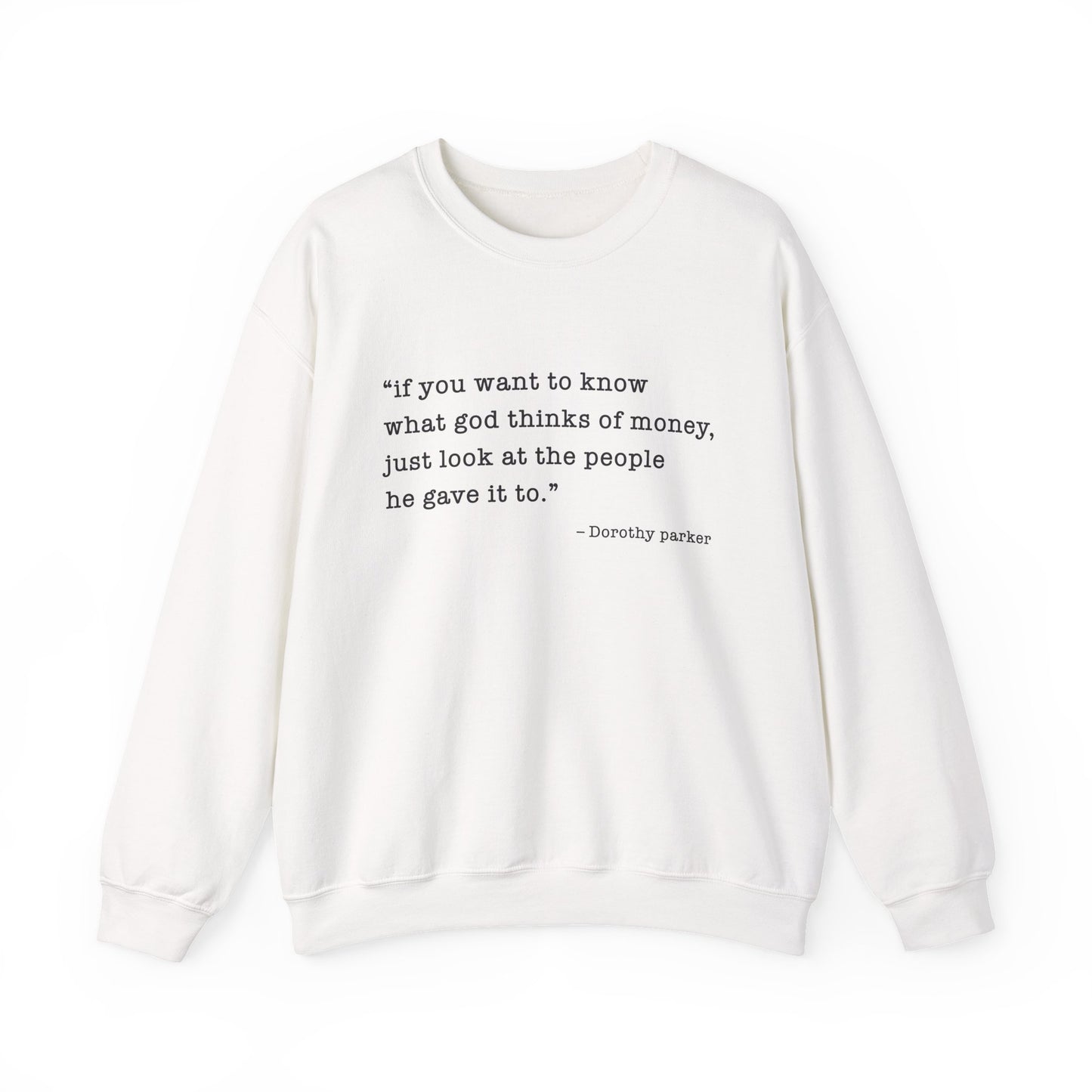 If you want to know what God thinks Sweatshirts