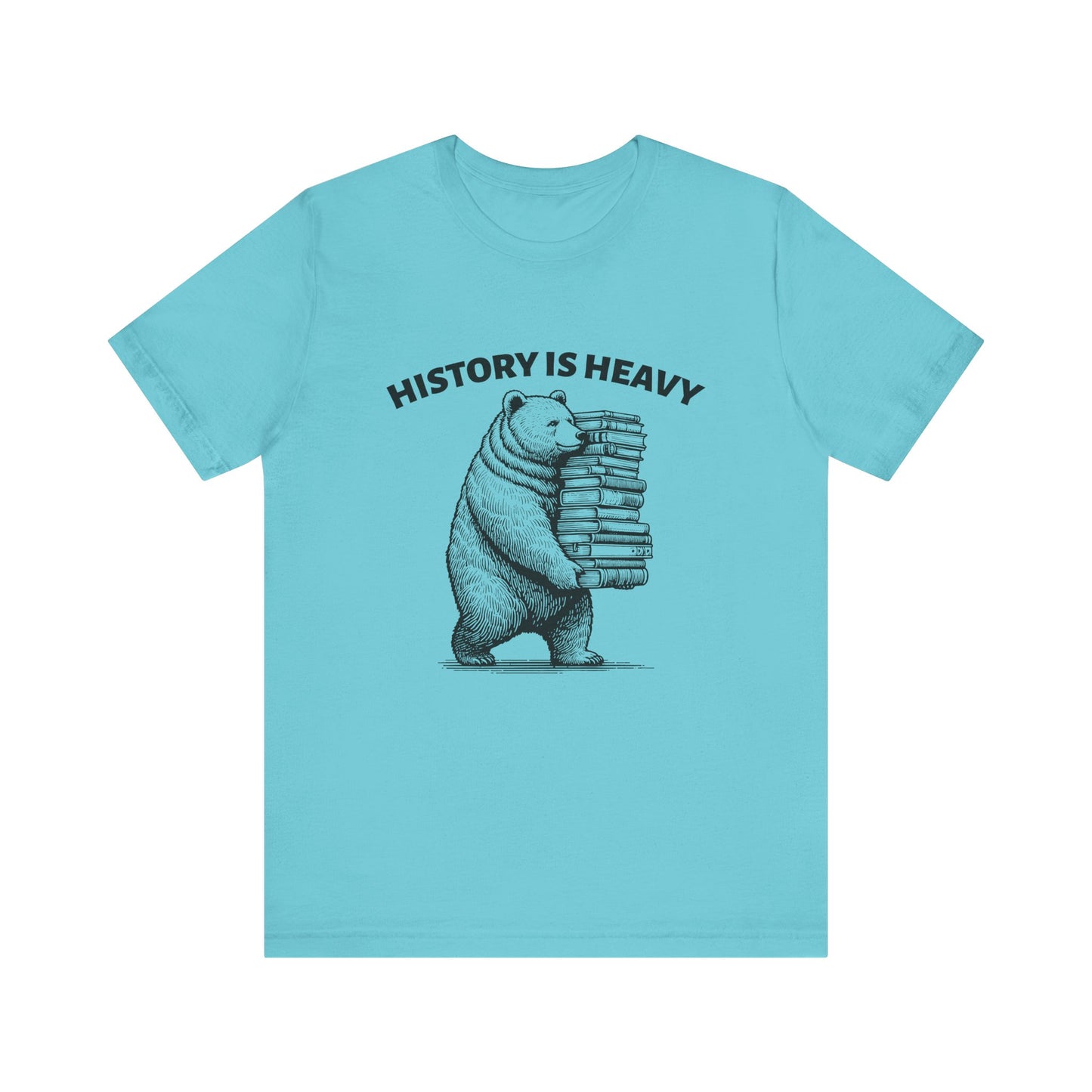 History is heavy T-Shirt