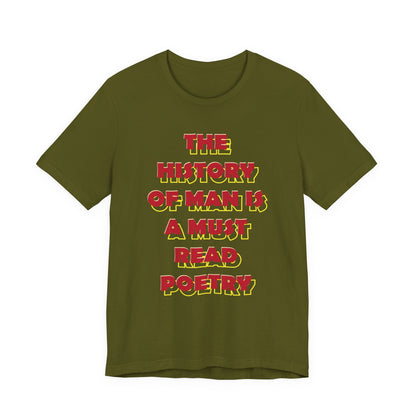 The History of Man is a Must read poetry T-Shirt
