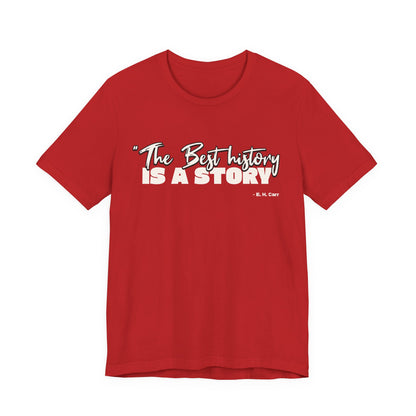 The best history is a story T-Shirt