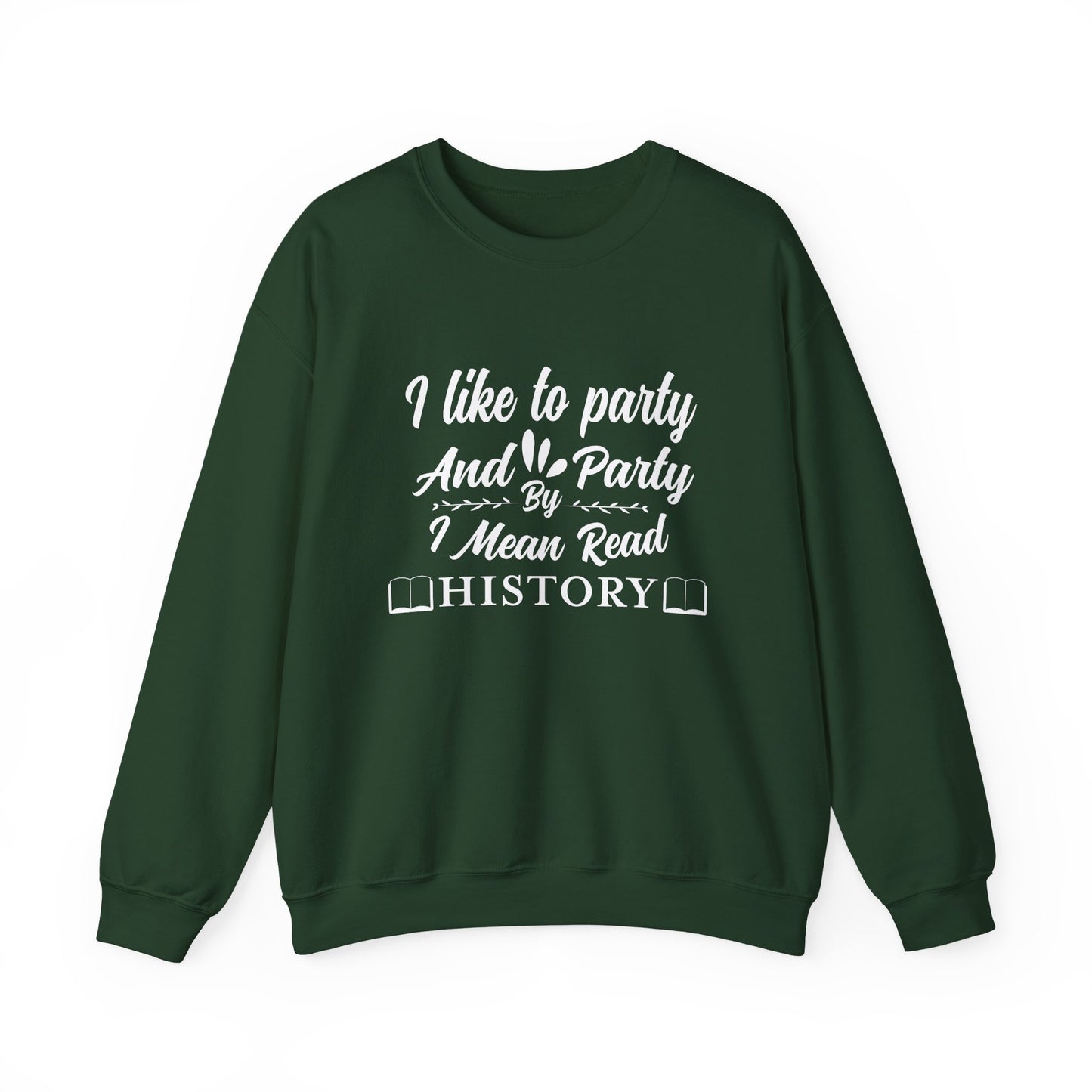 I Like To Party Sweatshirts